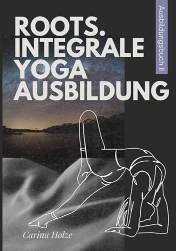 roots. Integrale Yoga-Ausbildung: Ausbildungsbuch II