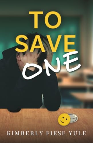 To Save One: A Story of Best Friends, Shattered Hearts, Unspoken Pain, and the Project That Gave Them Purpose