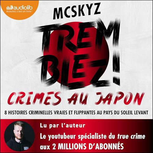 Tremblez ! Crimes au Japon: 8 histoires criminelles vraies et flippantes au pays du soleil levant