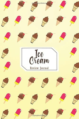 Ice Cream Review Journal: Ice Cream Blank Recipe Book, Makes a beautiful gift for Ice Cream Lovers, Ice Cream Lover Journal Workbook.