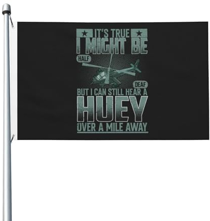 It S True I Might Be Hale Deaf But I Can Still Hear A Huey Over A Mile Away Flaggen, 7,6 x 12,7 cm, Polyester, Outdoor-Flagge, Schule, Willkommensbanner 2 Messingösen