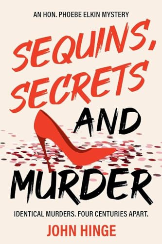 Sequins, Secrets and Murder (The Hon. Phoebe Elkin Book 1)
