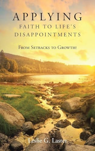 Applying Faith to Life's Disappointments: From Setbacks to Growth!