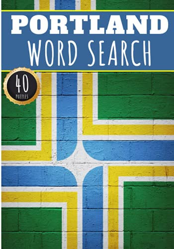 Portland Word Search: 40 Fun Puzzles With Words Scramble for Adults, Kids and Seniors | More Than 300 Americans Words On Portland and Usa Cities, ... History and Heritage, American Vocabulary
