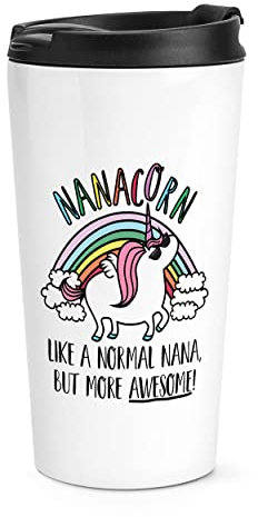 Nanacorn Unicorn Like A Normal Nana But More Awesome Travel Mug Cup