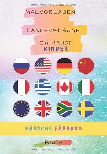 Malvorlagen Länderflagge zu Hause Kinder: Malbuch der Flaggen für Kinder und Erwachsene für verschiedene Altersgruppen den Spaß am Färben von 7 * 10 ... verschiedener Typen Flaggen Färbung Aktivität