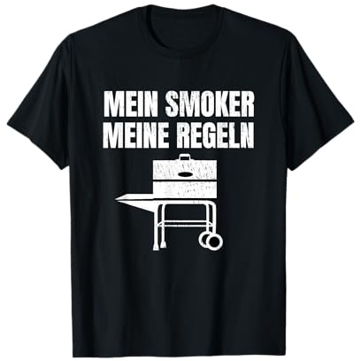 Mein Smoker Meine Regeln - Grill T-Shirt