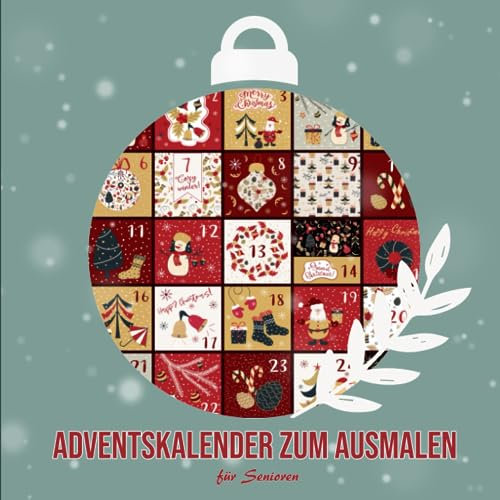 Adventskalender Senioren & Weihnachtskalender mit Ausmalbildern Senioren: Große Weihnachtsbilder, einfache Weihnachtsmotive als Adventskalender für Senioren zum Ausmalen