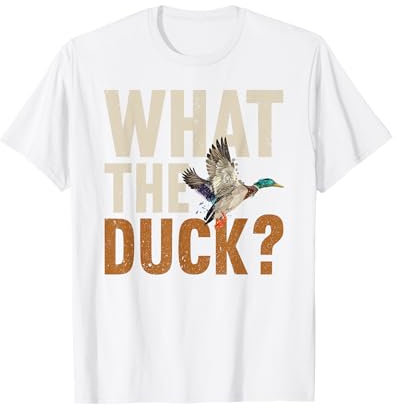 What The Duck Funny Duck Hunting T-Shirt
