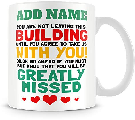 MUGGZ Leaving Work Mug Personalised Gift - You are Not Leaving This Building Until You Agree to Take Us with You