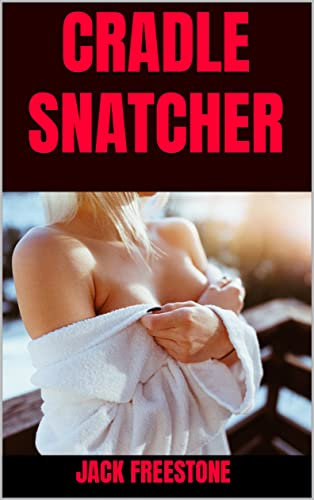 Cradle Snatcher (Short Erotic Fiction Book 4)