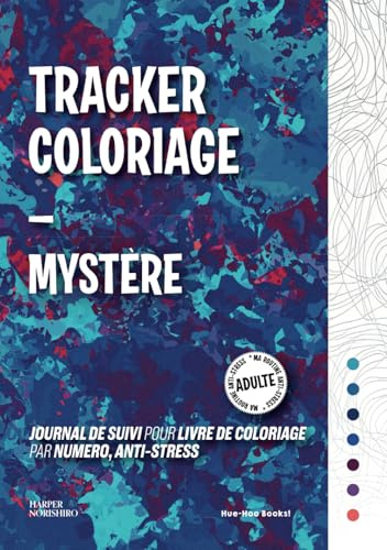 Tracker Coloriage Mystere Adulte: Journal de suivi pour livre de coloriage par numéro anti-stress
