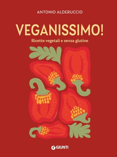Veganissimo. Ricette vegetali e senza glutine