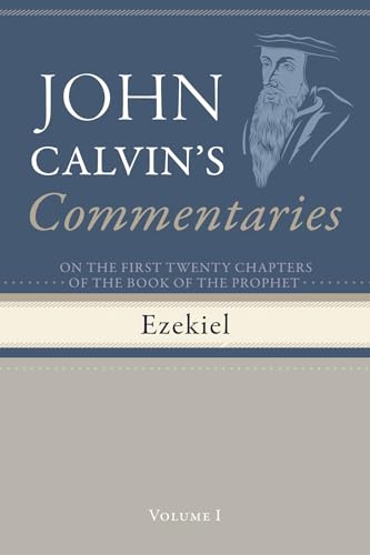 Commentaries on the First Twenty Chapters of the Book of the Prophet Ezekiel, Volume 1