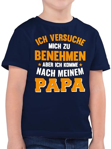 Shirtracer - Kinder T-Shirt Jungen - Statement Sprüche - Ich versuche Mich zu benehmen Aber ich komme nach Meinem Papa I