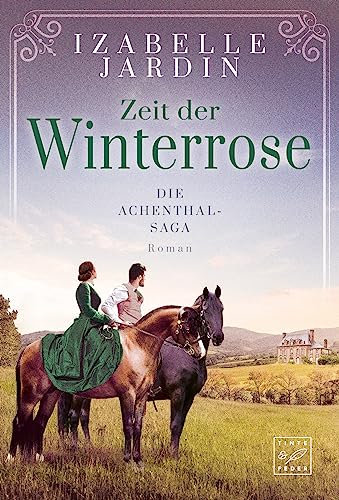 Zeit der Winterrose (Die Achenthal-Saga 3)