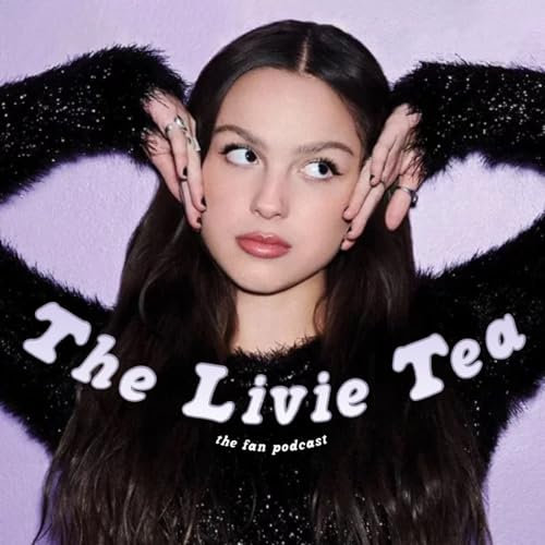 The Livie Tea: an Olivia Rodrigo fan podcast