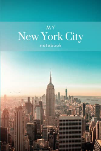 My New York City Notebook: New York notebook | Manhattan lined book to write in | NYC travel journal | 120 pages | 6 x 9 inch