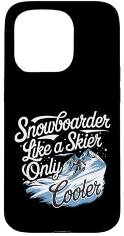 Snowboarder Like A Skier Only Cooler Wintersport ||- Hülle für iPhone 15 Pro