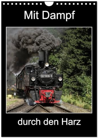 Mit Dampf durch den Harz (Wandkalender 2026 DIN A4 hoch), CALVENDO Monatskalender: Erleben Sie die Dampflokomotiven im Harz (CALVENDO Technologie)