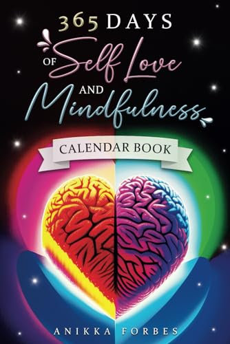 365 Days of Self Love and Mindfulness Calendar Book: Nurturing Your Mental Health with Empowering & Self Love Statements
