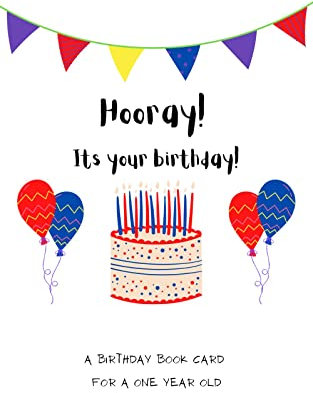 Hooray It's Your Birthday: A Birthday Book Card - For one year old from parent (English Edition)
