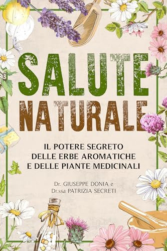 Salute Naturale: Il Potere Segreto delle Erbe Aromatiche e delle Piante Medicinali