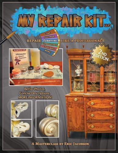 My Repair Kit LLC. * Second Edition* Repair Furniture Like A Professional! A Masterclass by Eric Jacobson