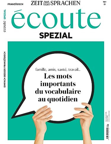 ECOUTE Spezial 1/2023 Les mots importants du vocabulaire au quotidien
