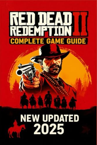 Red Dead Redemption 2: The Ultimate Outlaw’s Guide – 100% Walkthrough and Secrets (2025)