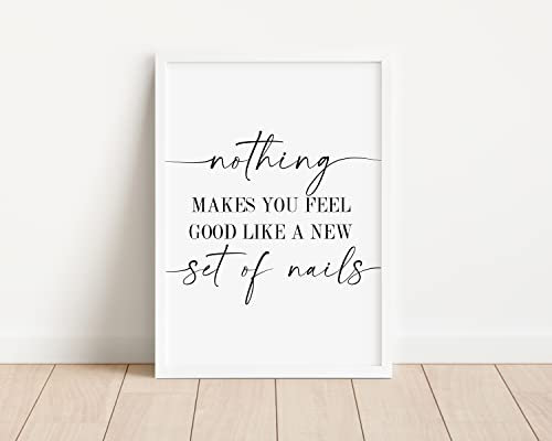 Nothing Makes You Feel Good Like A New Set Of Nails Print - Nail Salon, Beauty Salon Wall Art - A5 A4 A3 Unframed Black And White Typography Print Picture Poster Home Décor