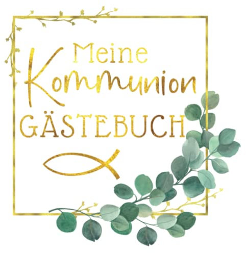 Meine Kommunion: Kommunionsalbum für Glückwünsche und Fotos der Gäste - Erinnerungsbuch zur heiligen Erstkommunion - Geschenk für das Kommunionskind -Jungen und Mädchen