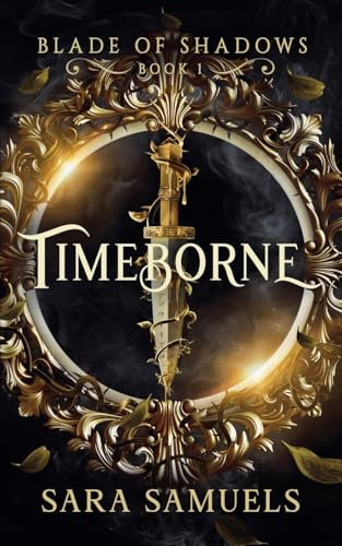 Timeborne (Blade of Shadows, Band 1)