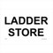GE710 Ladder Store SIGN steps loft rung climb lift rope wood workshop builders 150mm x 100mm Dibond/Composite Aluminium