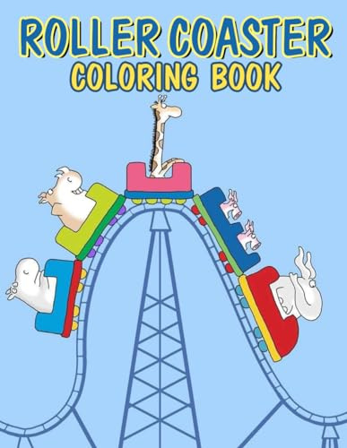 Roller Coaster Coloring Book: Awesome Coloring Book For Anyone Who Likes To Color