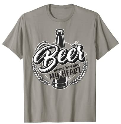 La cerveza nunca rompe mi corazón camisa, la cerveza nunca rompe mi corazón Camiseta