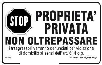 NEW CARTELLO SEGNALETICO - Proprietà privata non oltrepassare i trasgressori verranno denunciati per violazione di domicilio ai sensi dell'art.614 c.p. (PANNELLO IN FOREX 20X31 CM)