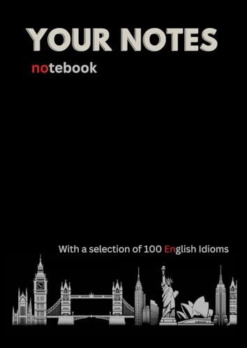 Your Notes notebook: With a selection of 100 English Idioms