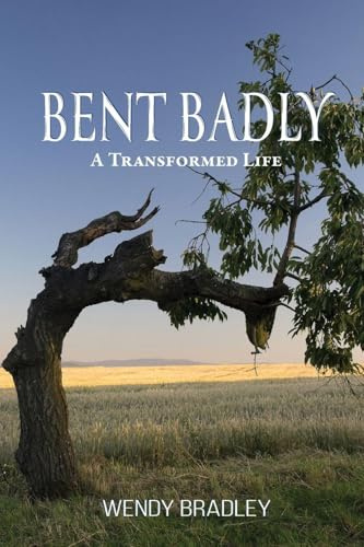 Bent Badly: A Transformed Life