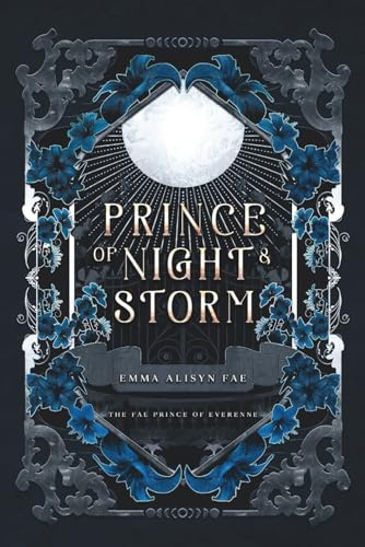 Prince of Night and Storm: A Morally Gray Dark Fae Diverse Romantasy (The Fae Prince of Everenne, Band 1)