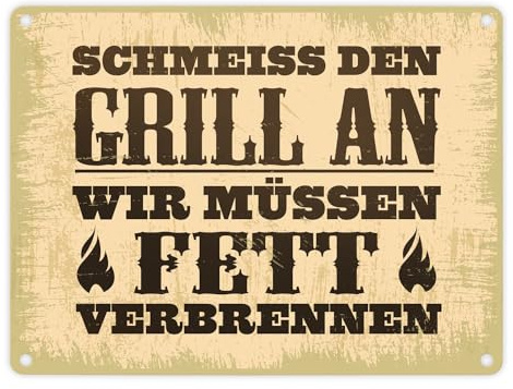 Schmeiss den Grill an wir müssen Fett verbrennen Metallschild im rustikalen Stil