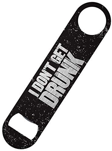 STC Stores Large Stainless Steel Bar Blade Bottle Opener ~ Various Designs (I Don't Get Drunk I Get Awesome)