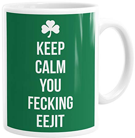 Personalised Customised Keep Calm You Fecking Eejit Irish St Patrick's Day Funny Coffee Mug Tea Cup Custom Message