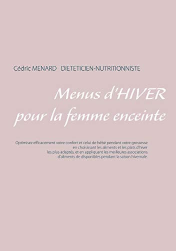 Menus d'hiver pour la femme enceinte (Savoir quoi manger, tout simplement...)