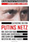 Putins Netz. Wie sich der KGB Russland zurückholte und dann den Westen ins Auge fasste: SPIEGEL-Bestseller | »Ein augenöffnendes Buch über das System Putin.« SZ