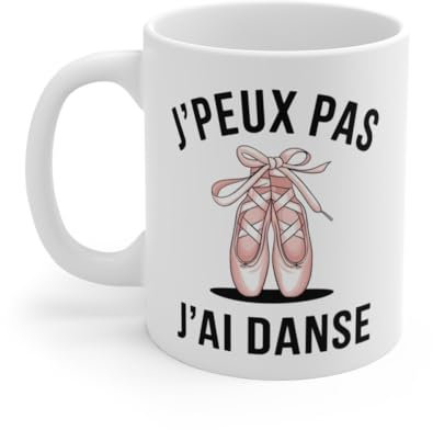 Teecustom Mug Tasse J'peux Pas J'Ai Danse » – Tasse Élégante pour Passionnés de Ballet et de Danse : Taille - 11oz Taille 11oz