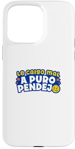 Hülle für iPhone 15 Pro Max Le caigo mal a puro pendejo