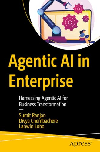 Agentic AI in Enterprise: Harnessing Agentic AI for Business Transformation