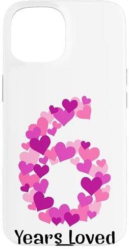 iPhone 15 6 Years Loved Heart Happy 6th Birthday Girl Case