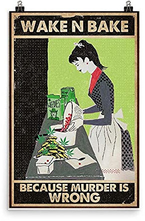 HOUVSSEN Wake N Bake Because Murder is Wrong Weed Poster - No Frame Chart Metal Tin Sign School Metal Tin Signs 20,3 x 30,5 cm